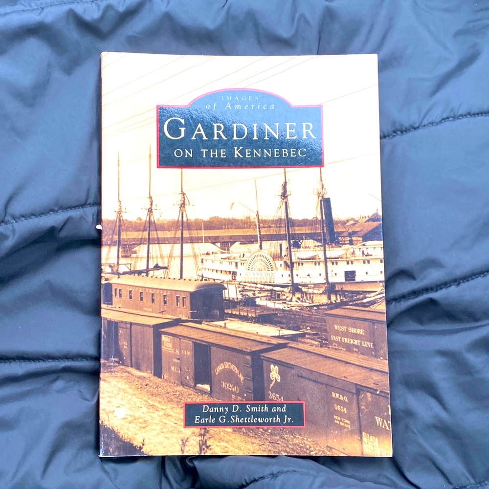 Images of America Gardiner on The Kennebec Smith Shettleworth 0-7524-04075 Maine